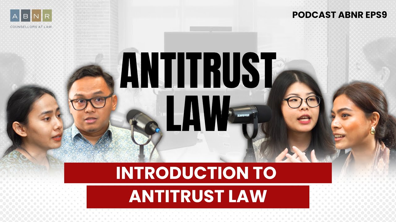 ANTITRUST LAW - ABNR Podcast (Eps. 9)