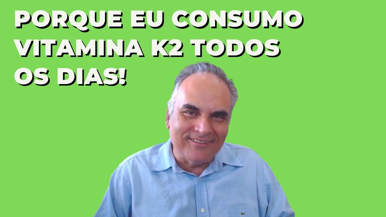 Porque eu consumo Vitamina K2 todos os dias!