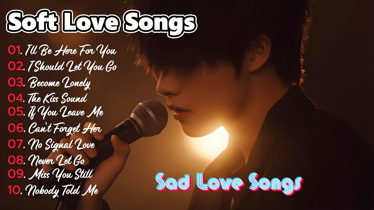 Heartbreak Love Songs 2025 | Soft Love songs: Easy listening love songs | English sad songs relaxing