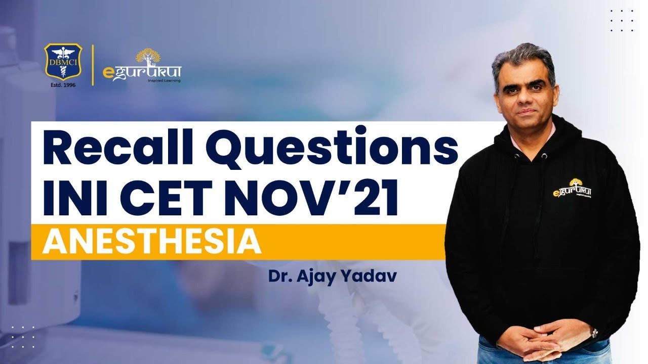 #INICET NOV 2021 | Anesthesia Recall Questions | Dr. Ajay Yadav | DBMCI | eGurukul