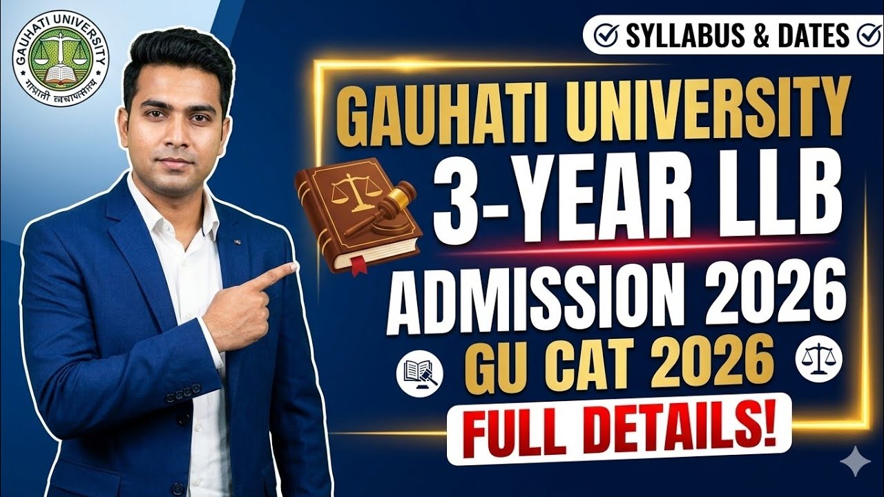 Gauhati University 3-Year LLB Admission 2026 | GU CAT 2026 Syllabus, Eligibility & Dates