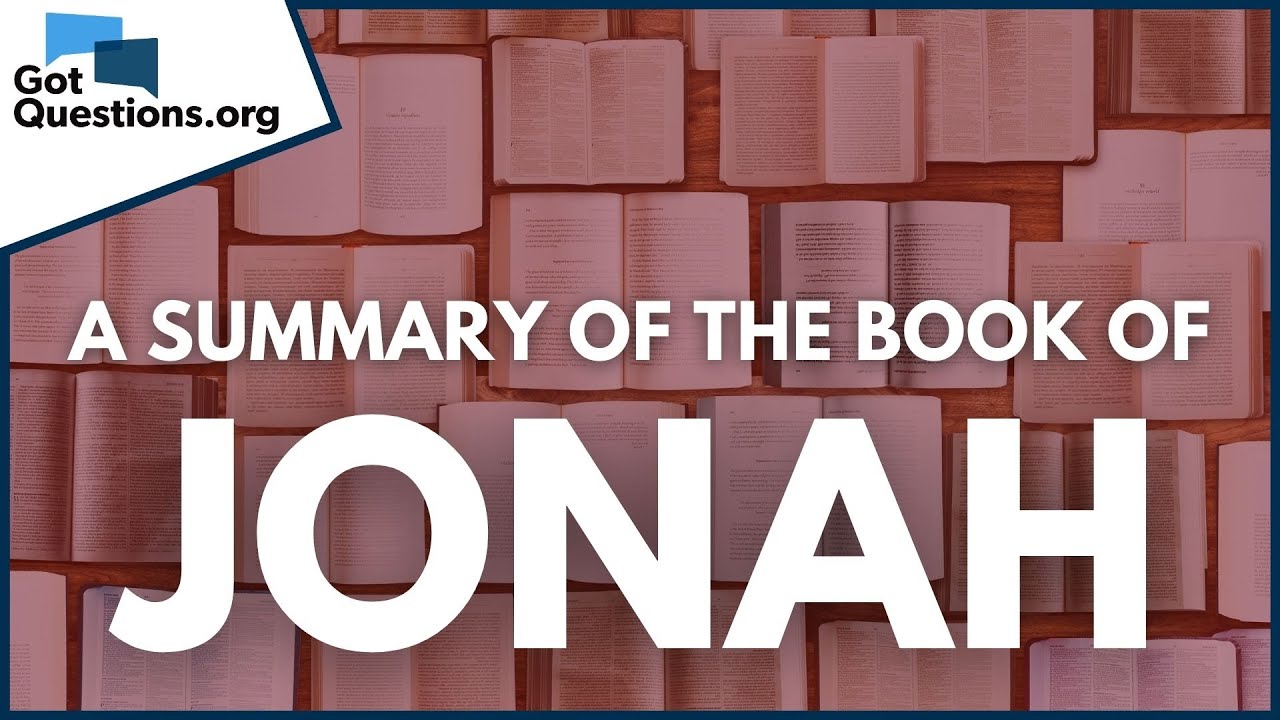 A Summary of the Book of Jonah | GotQuestions.org