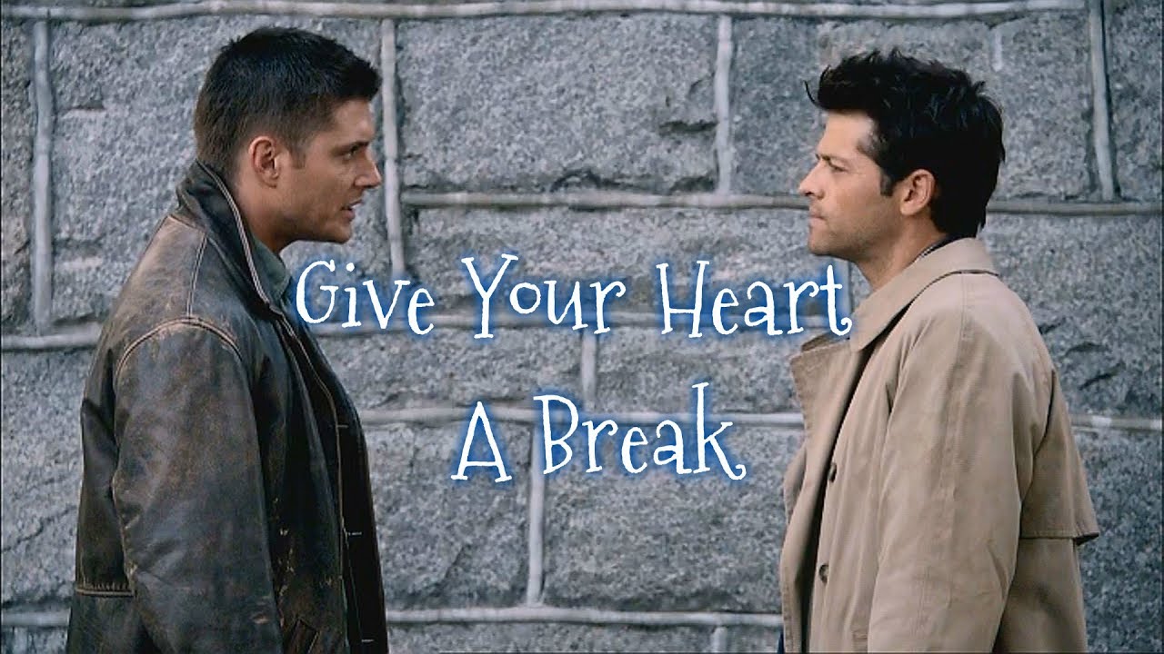 Give Your Heart A Break - Dean and Castiel (+ A Very Annoyed Sam)