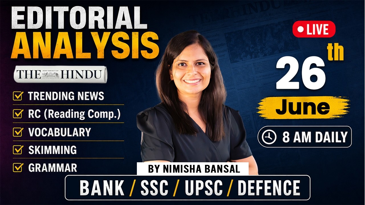 The Hindu Editorial Analysis | 26 June  2026 | Nimisha Bansal | Vocab, Grammar, Reading + Skimming