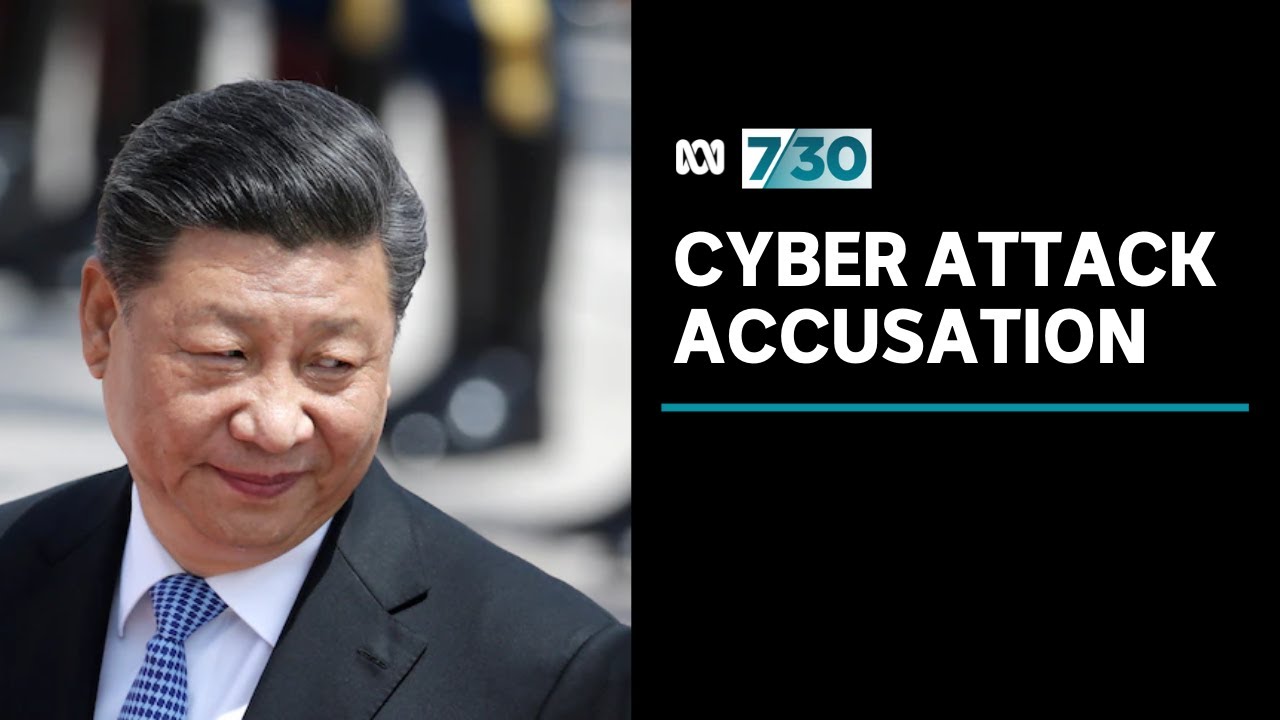 China accused of massive cyberattack that 'threatens international security' | 7.30