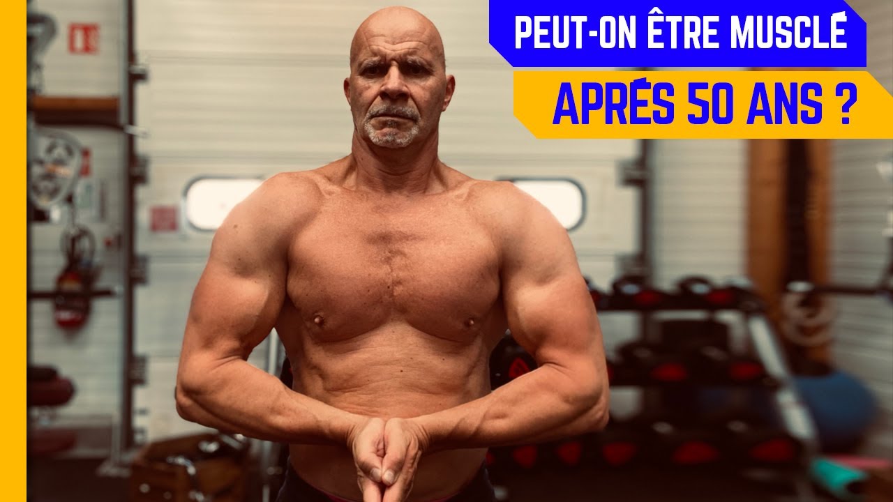 Comment devenir musclé après 50 ans ?