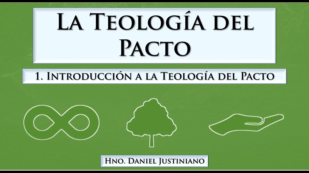 1. Introducción a la Teología del Pacto (Serie: La Teología del Pacto)