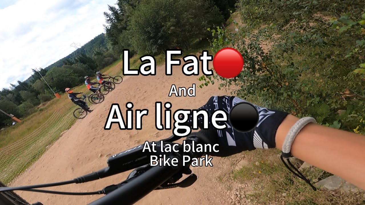 La Fat🔴 and Air ligne⚫️ At lac blanc Bike Park