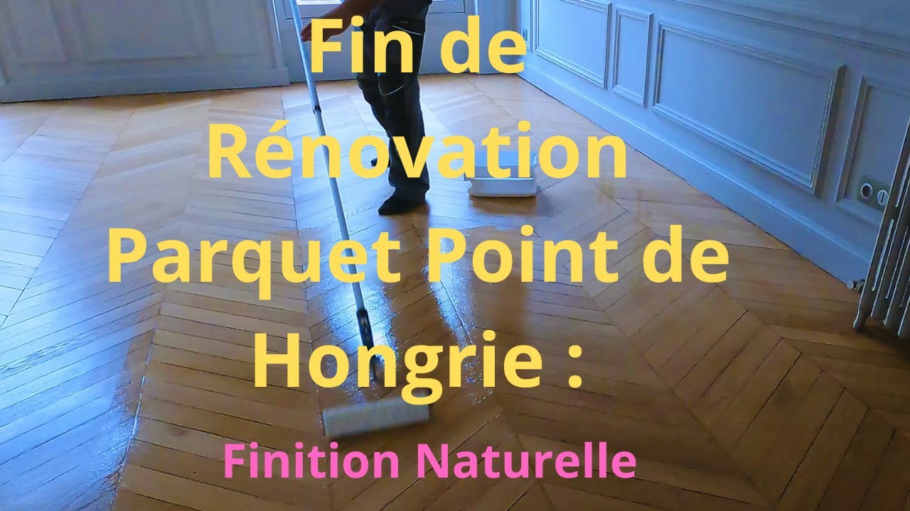 Fin de Rénovation Parquet Point de Hongrie : Finition Naturelle et Vernis de Protection