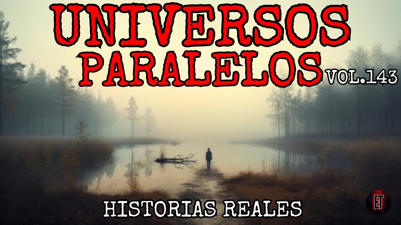 Universos Paralelos - 6 Testimonios Reales que No Tienen Explicación