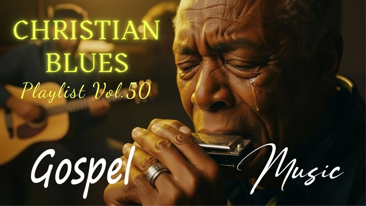 [Gospel Soul Blues #50] Eternal Songs that Transform Lives 🙏 Christian Blues | Soulful Worship