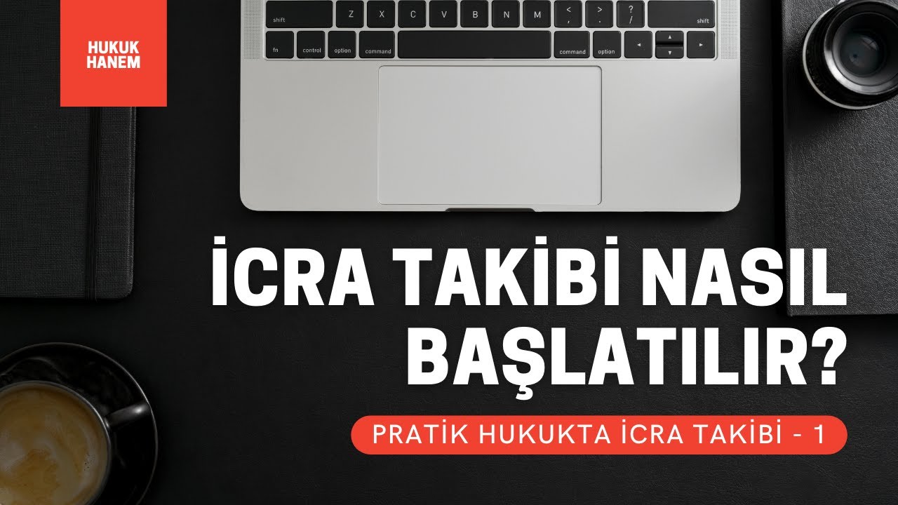 İcra Takibi Nasıl Başlatılır? | Pratik Hukukta İcra Takibi - 1