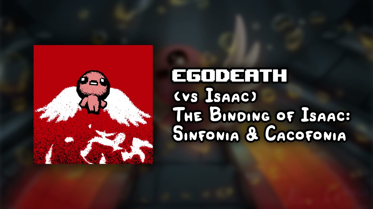 EGODEATH (vs Isaac) - The Binding of Isaac: Sinfonia & Cacofonia