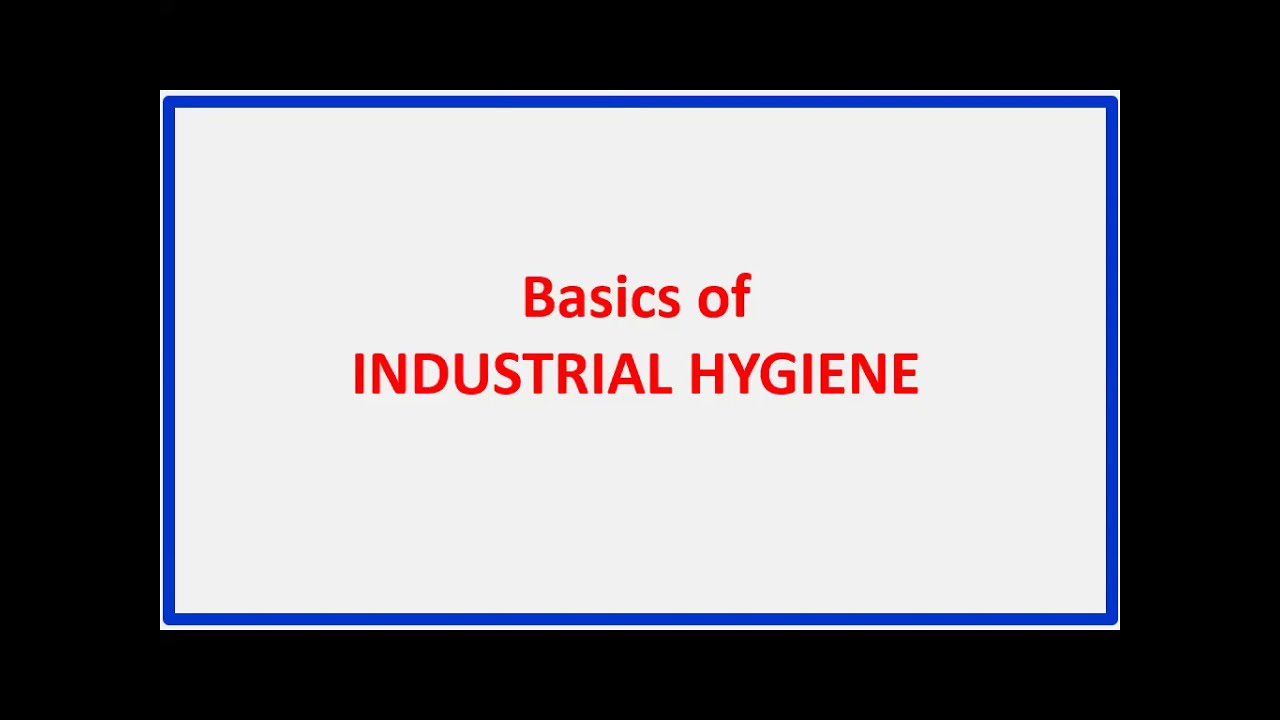 हिंदी मे - Basics of Industrial Hygiene in Hindi Part 1
