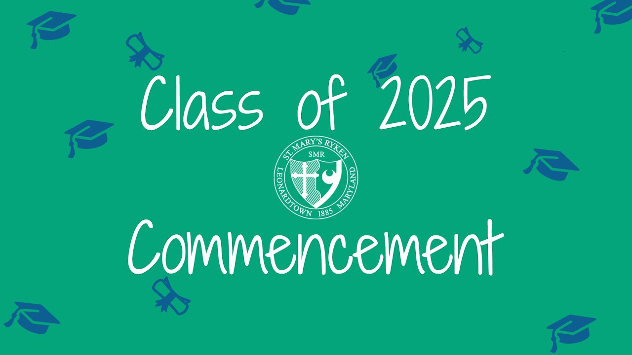 Class of 2025 Commencement Ceremony - St. Mary's Ryken High School