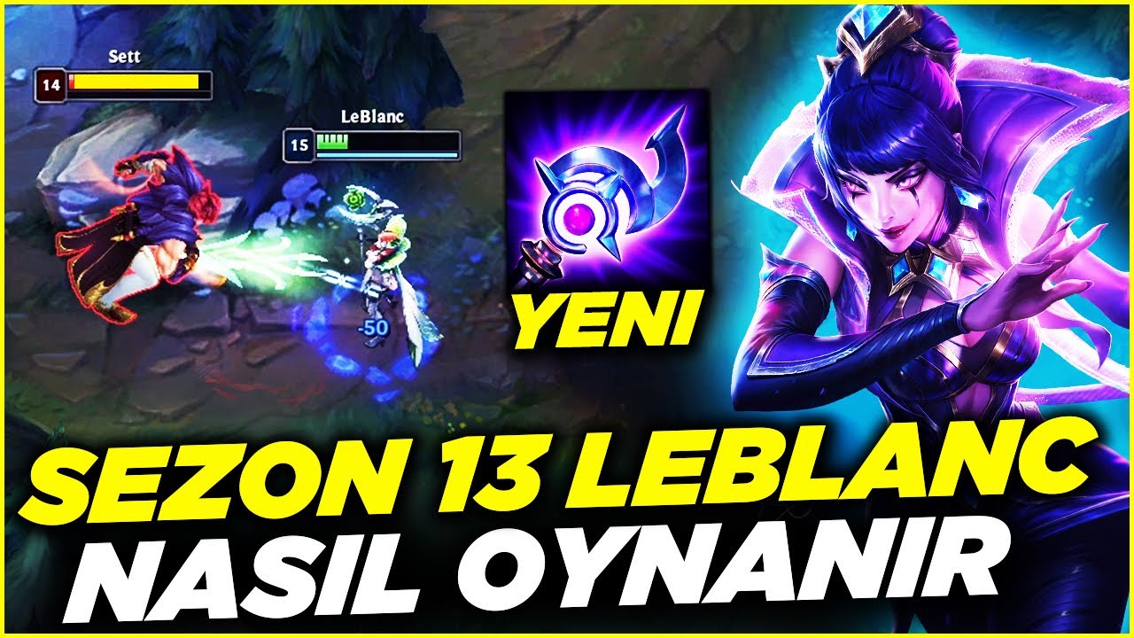Sezon 13 LeBlanc Nasıl Oynanır? | S13 LeBlanc Öğretici Oynanış [ 1. BÖLÜM ]