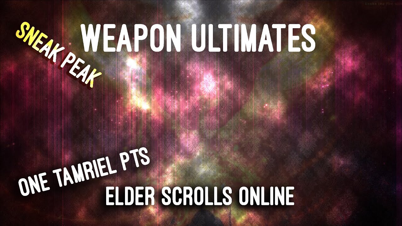 WEAPON ULTIMATES - Sneak peak! One Tamriel PTS :)