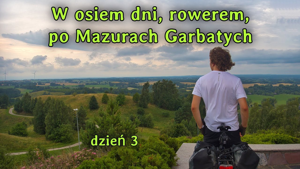Mazury Garbate, rowerem. Dzień 3. Green Velo i Piękna Góra (obrotowa)