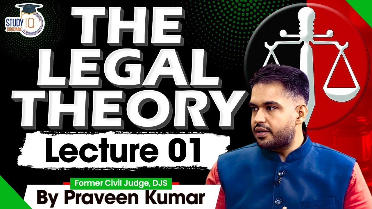 The Legal Theory | Lec 1 | Praveen Kumar, Former Judge