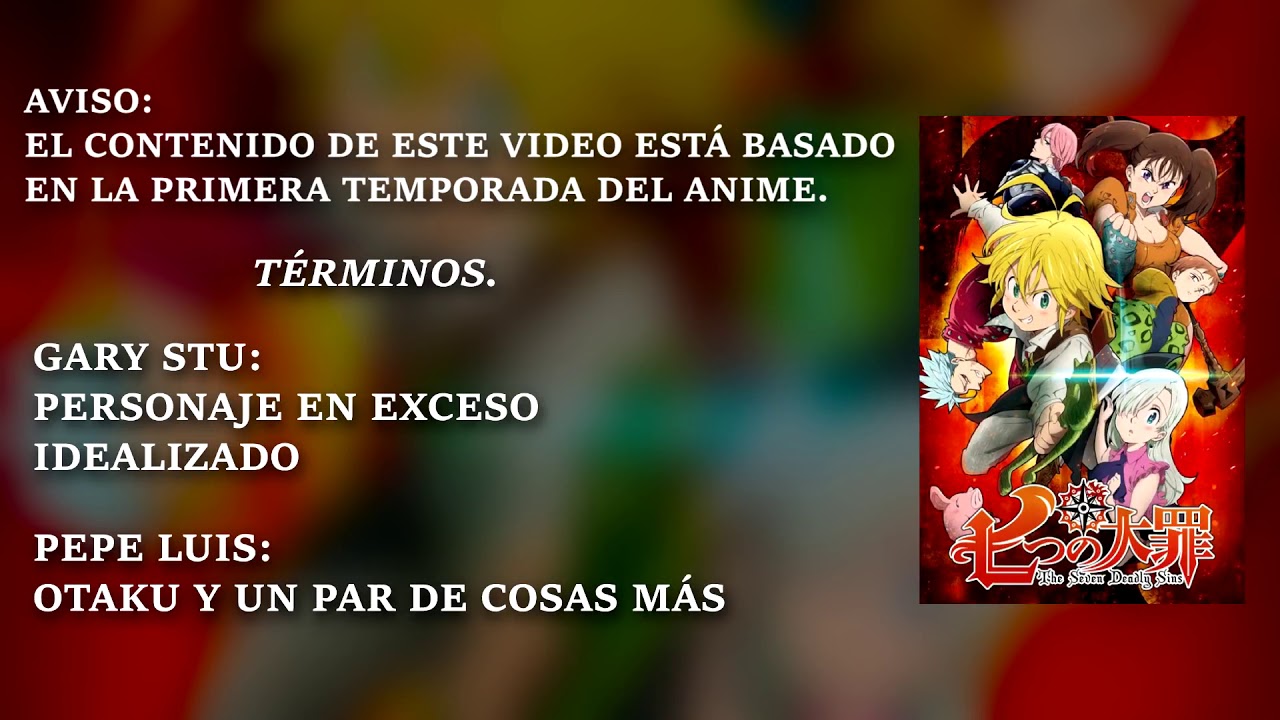 Nanatsu No Taizai Es MEDIOCRE (video resubido de izuna)