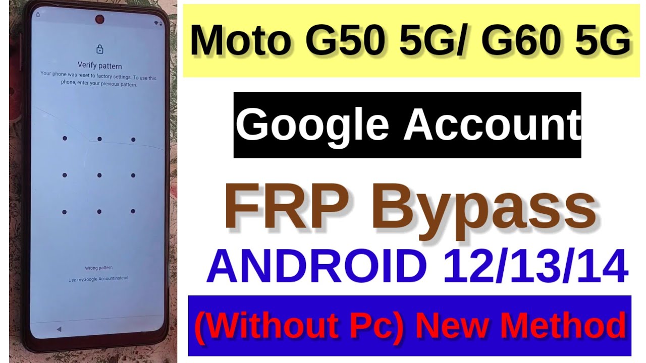 Moto G50 5G/ G60 5G : Google Account/ FRP Bypass - ANDROID 12/13 / 14 (Without Pc) 2026