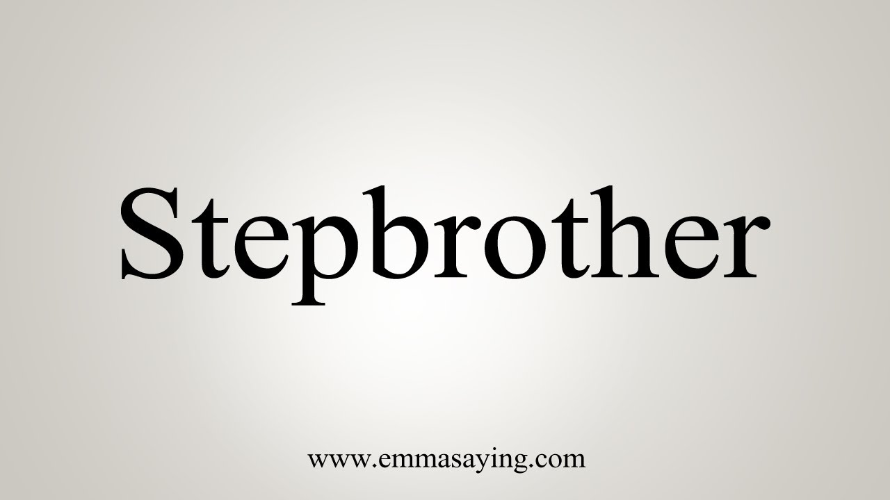 How To Say Stepbrother