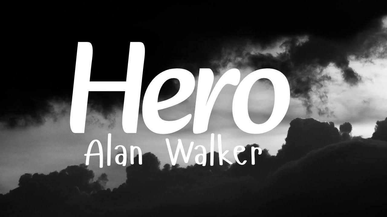 Alan walker - Hero ft. sasha alex sloan lyrics