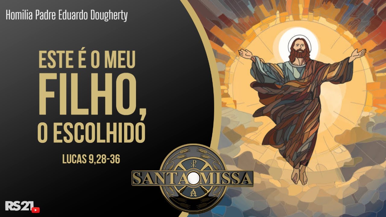 Homilia diária | Este é o meu Filho, o Escolhido |  Rede Século 21