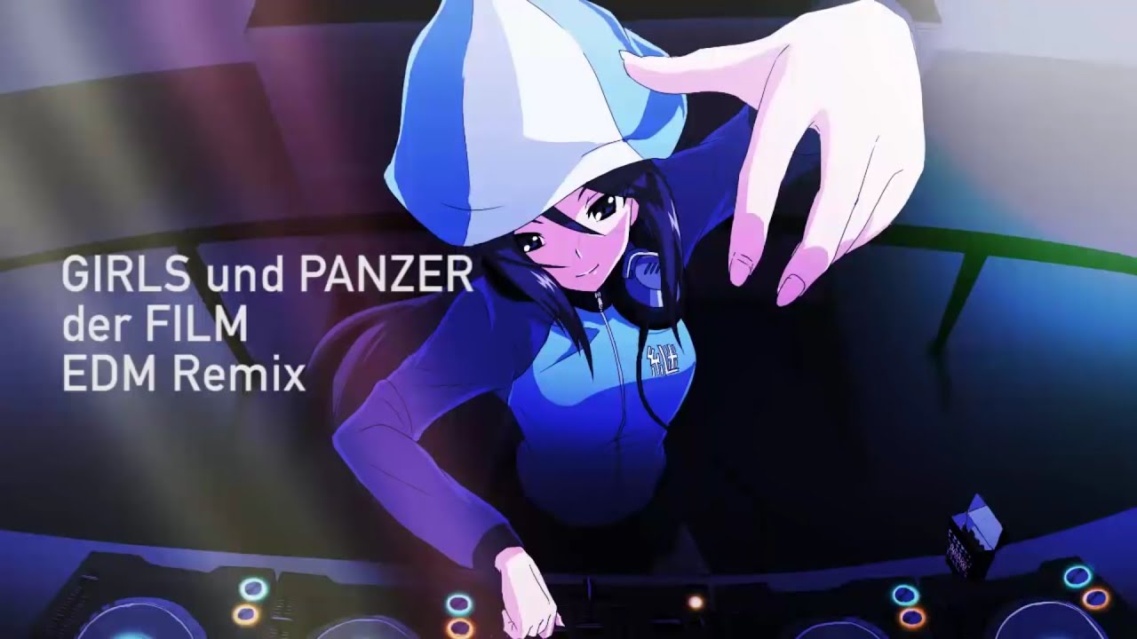 Girls und Panzer EDM REMIX!