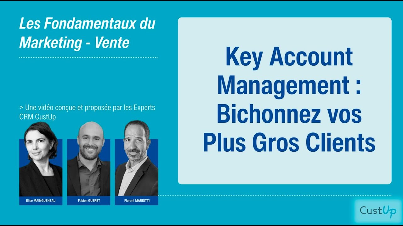 Key Account Management (KAM) : d&eacute;finition, r&ocirc;le et &eacute;tapes pour g&eacute;rer vos clients cl&eacute;s