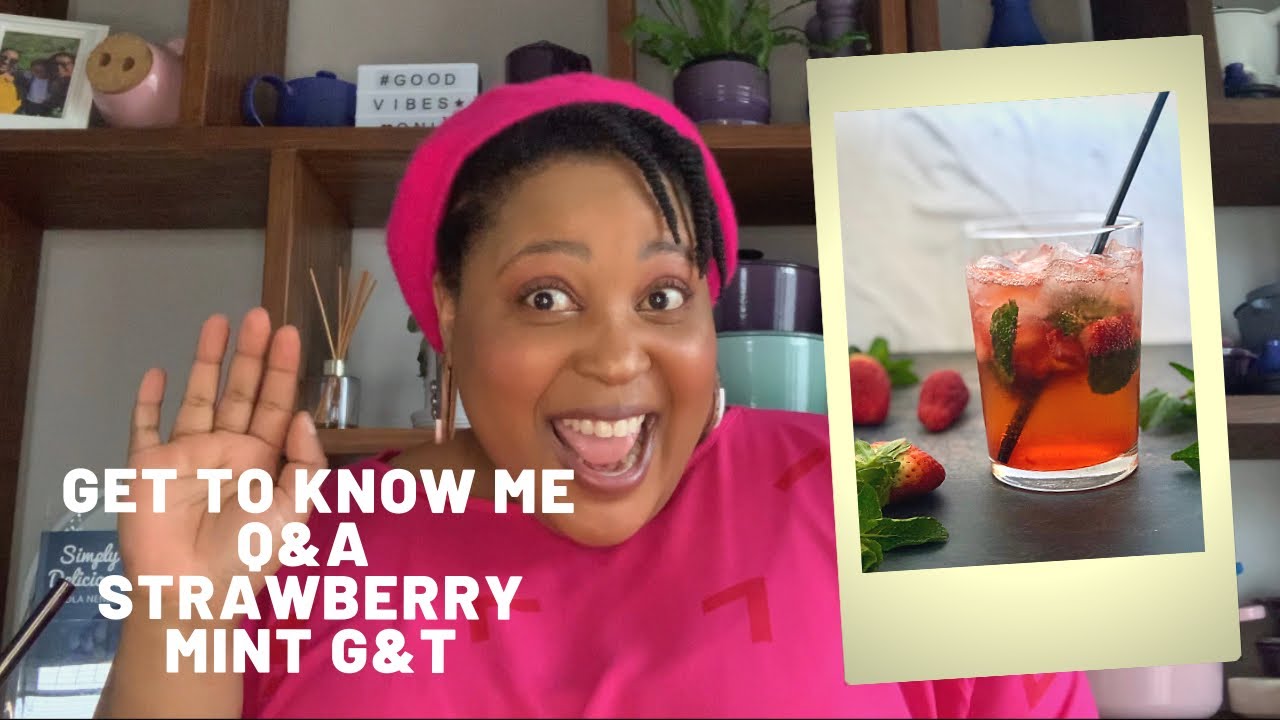 Get To Know Me Q&A, Strawberry Mint G&T Recipe