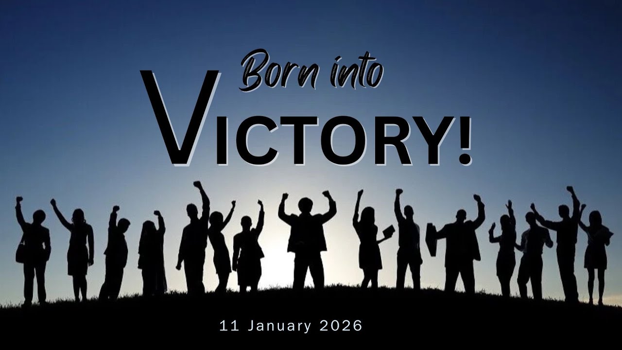 Sunday Word | Born into Victory | 11 January 2026