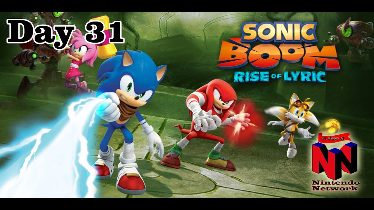 Sonic Boom Rise of Lyric: 31 Days of Nintendo Network