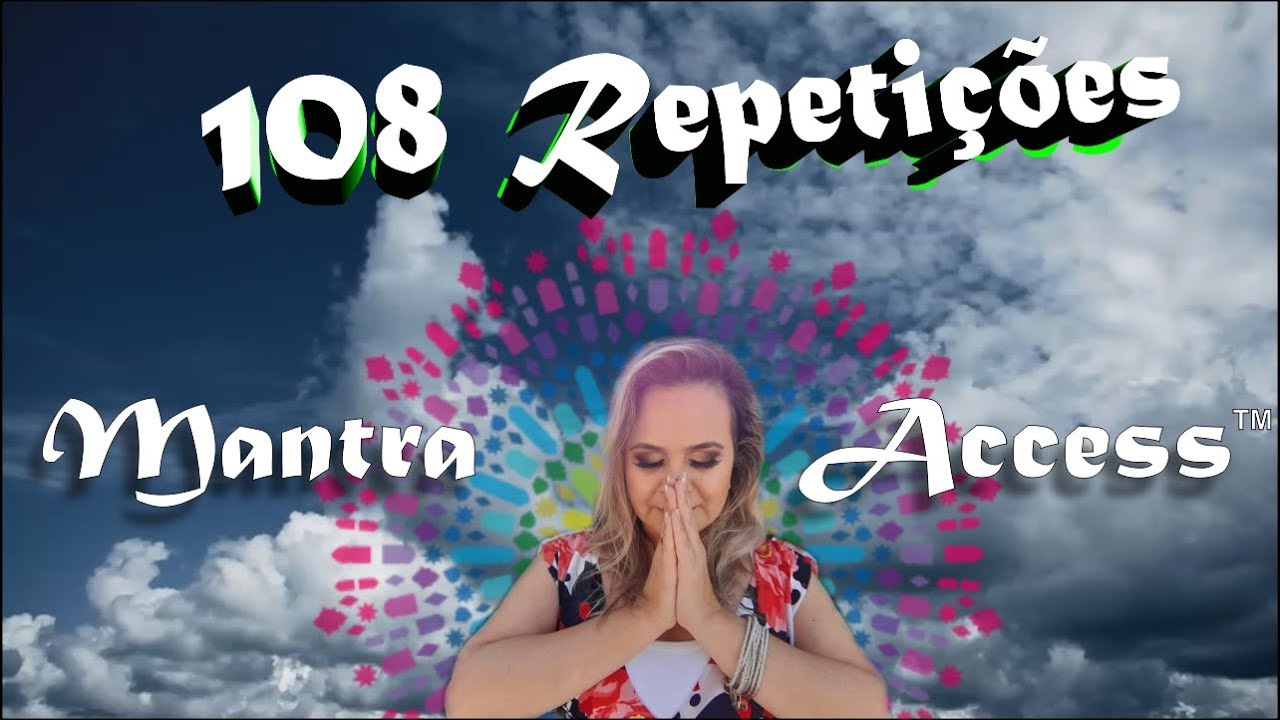 Andrea Barros - As 108 repetições Mantra Access Consciousness ®