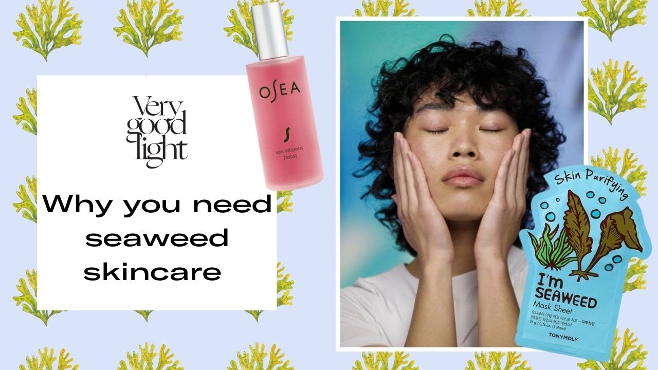 Why seaweed skincare is good for your skin