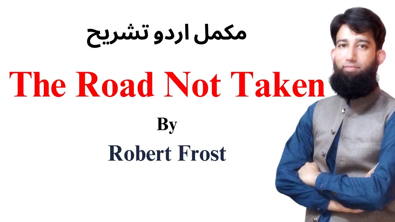 The Road Not Taken Explanation in Urdu | The Road Not Taken Robert Frost | Line by Line Explanation