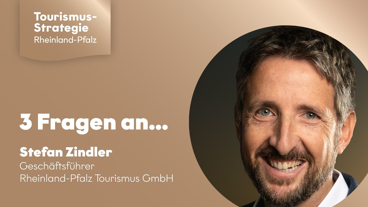 Drei Fragen an Stefan Zindler zur Fortschreibung der Tourismusstrategie Rheinland-Pfalz
