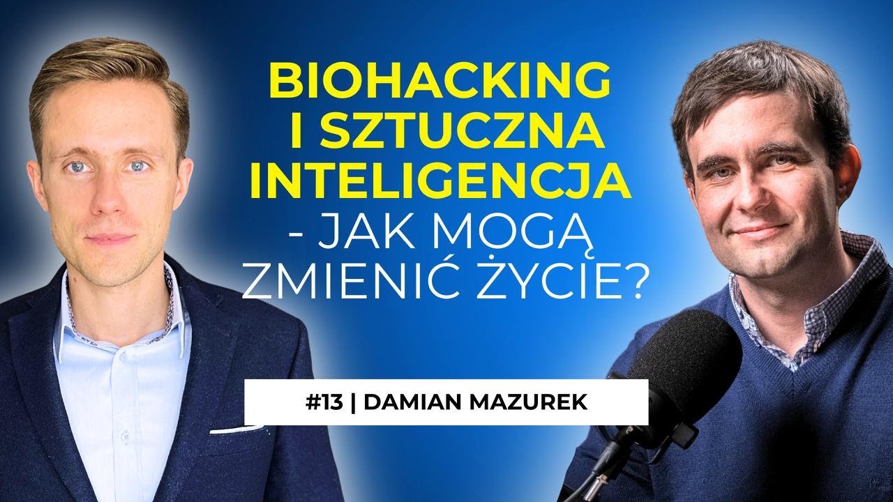Jak biohacking i sztuczna inteligencja mogą zmienić życie? Damian Mazurek | Sztuka R&oacute;wnowagi