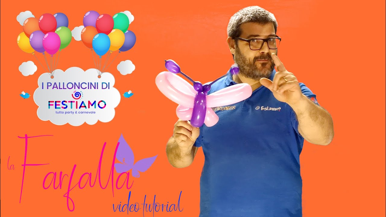 SCULTURE DI PALLONCINI MODELLABILI: LA FARFALLA  - VIDEO TUTORIAL MANIPOLAZIONE PALLONCINI FESTIAMO