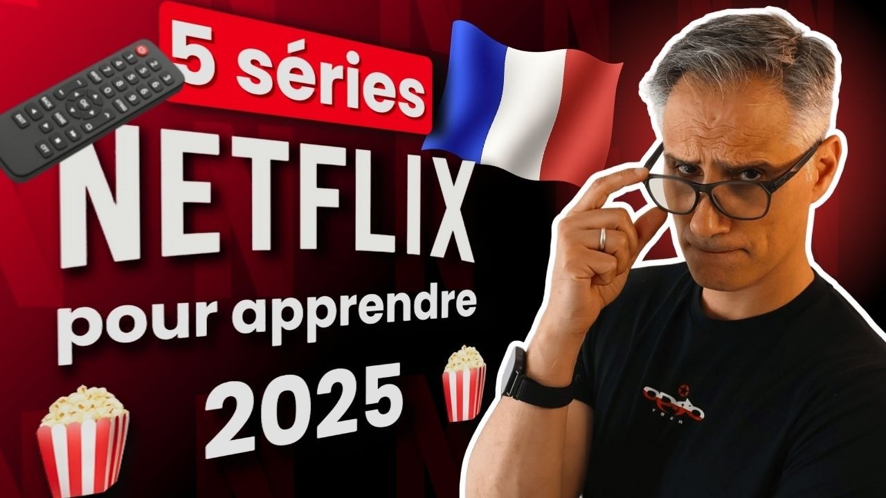 📺 5 Séries Netflix pour Apprendre le français en 2025 🍿 | 4 Conseils de Prof