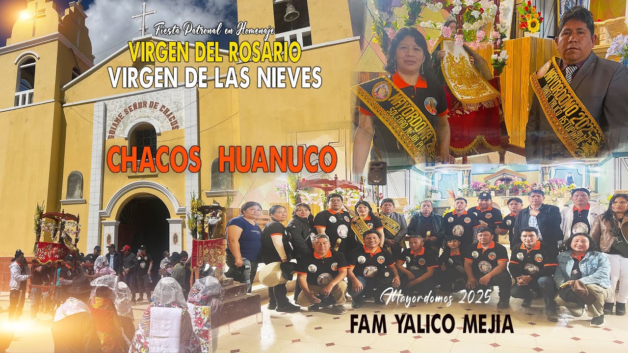 RESUMEN  Fiesta Patronal en Honor a la Virgen del Rosario y Virgen de las Nieves CHACOS HUANUCO 2025