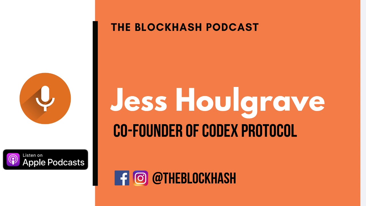 BlockHash Media #19 - Jess Houlgrave (Codex Protocol)