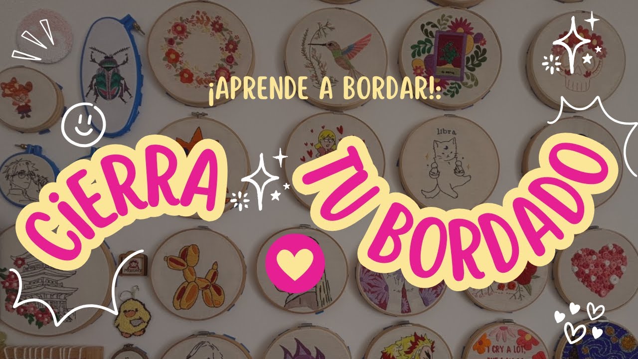 Tu puntada final: así se cierra un bordado que dura para siempre 💕