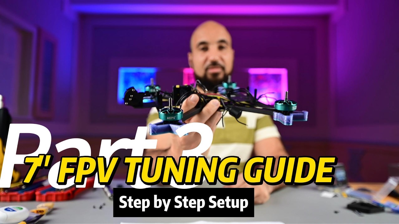 How I Tune a 7' FPV Drone for Maximum Performance