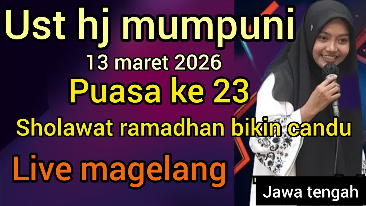 NGAJI BARENG UST HJ MUMPUNI 13 MARET 2026 (SPESIAL RAMADHAN) DI MAGELANG JAWA TENGAH