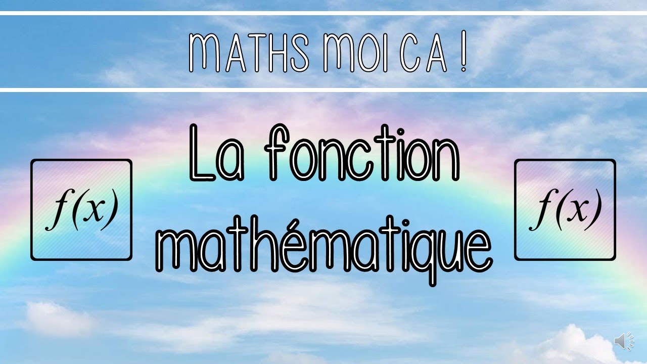 Qu'est ce qu'une fonction mathématique ?