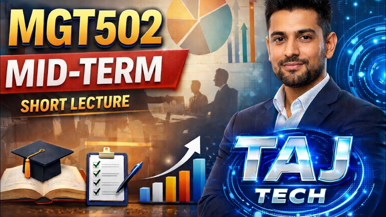 MGT502 Short Lecture || TAJ TECH