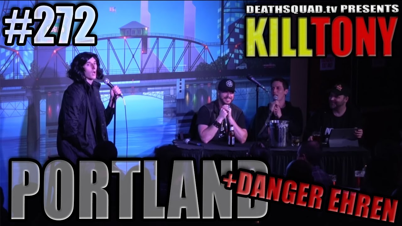 KILL TONY #272 - Danger Ehren