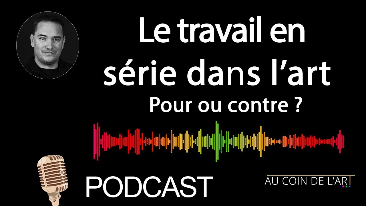 Le travail en série dans l'art, pour ou contre ?  Trouver son style grâce à ça ?
