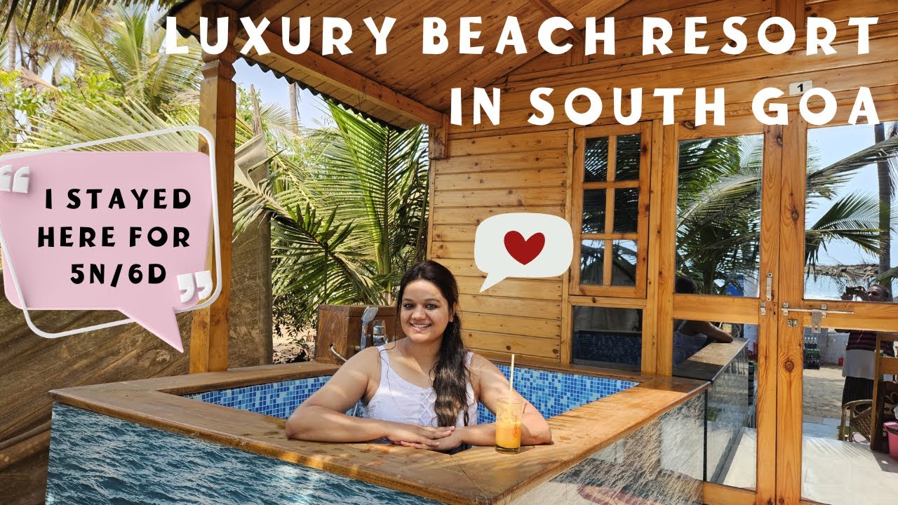 Best beach resort in South Goa| Luxury Beach resort in Agonda | Beach cottage with jacuzzi full tour